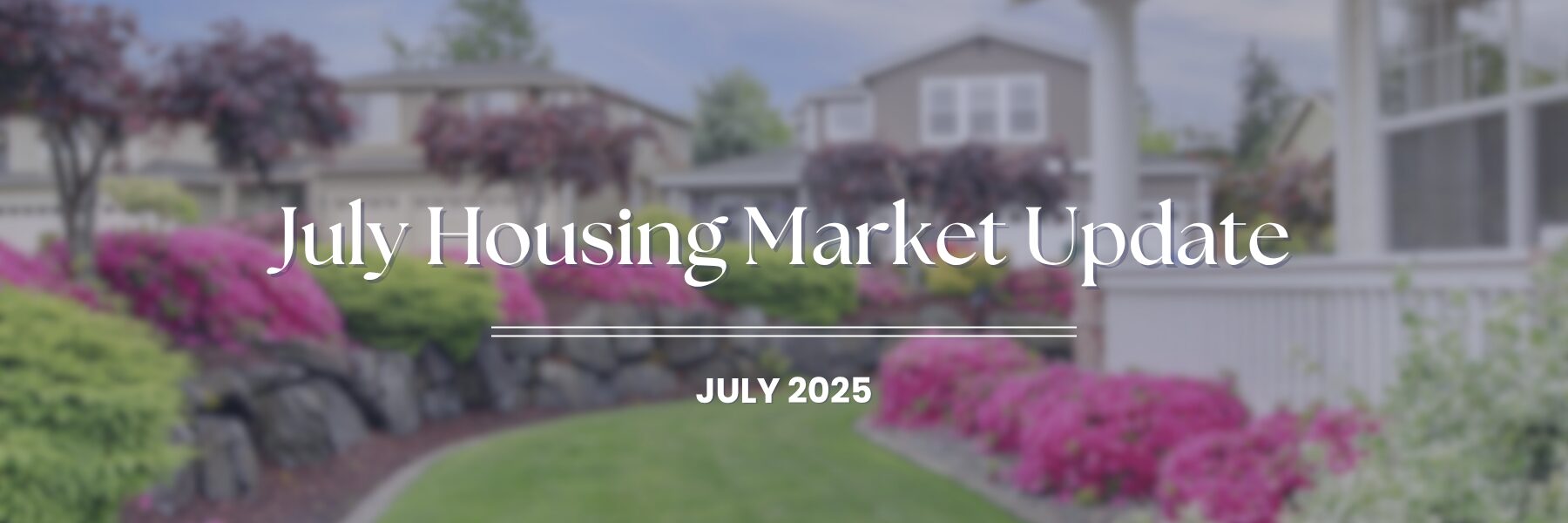 July Housing Market Update